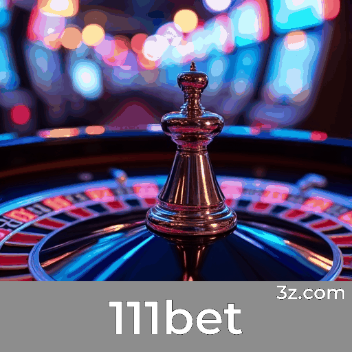 111bet: Plataforma de Apostas Premiada e Segura