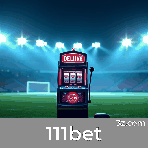 111bet: Plataforma de Apostas Premiada e Segura
